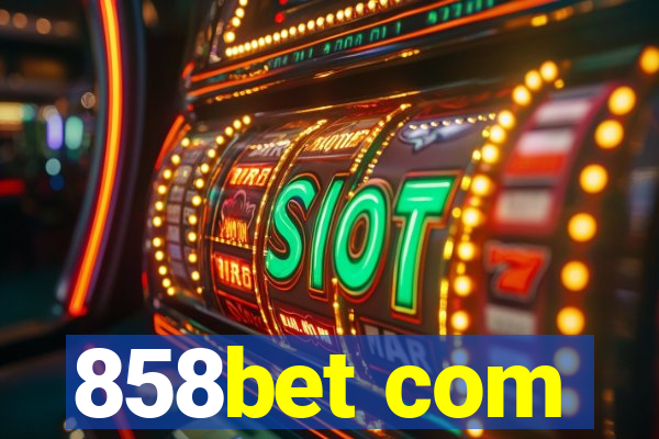 858bet com